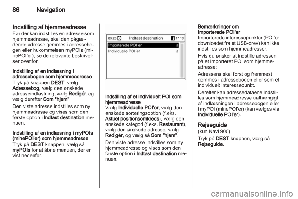 OPEL INSIGNIA 2013  Instruktionsbog til Infotainment (in Danish) 