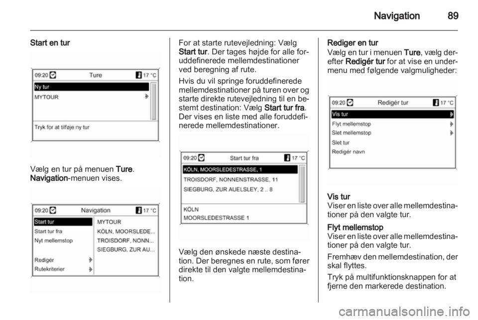 OPEL INSIGNIA 2013  Instruktionsbog til Infotainment (in Danish) 