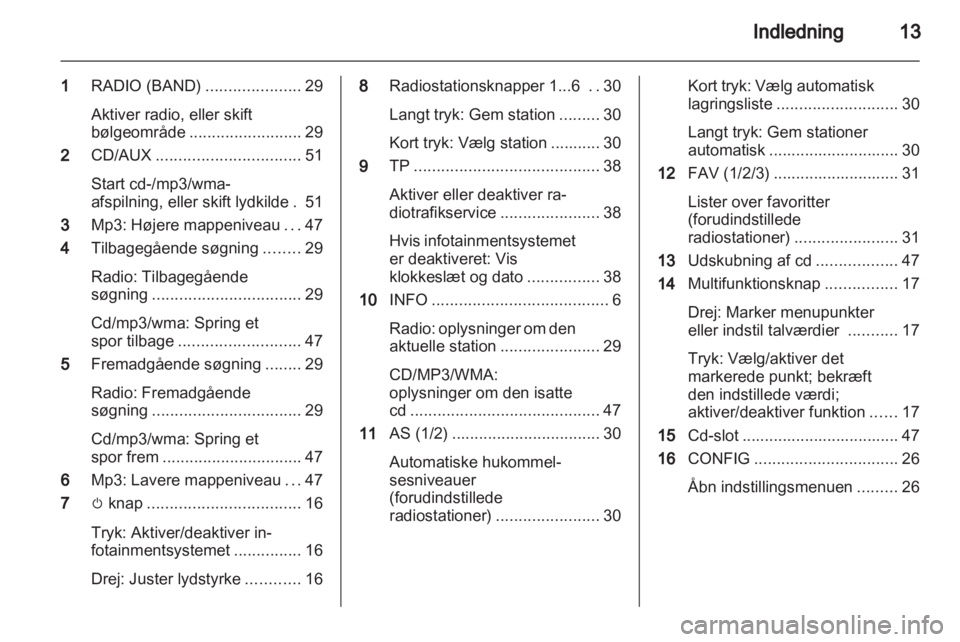 OPEL INSIGNIA 2013.5  Instruktionsbog til Infotainment (in Danish) 