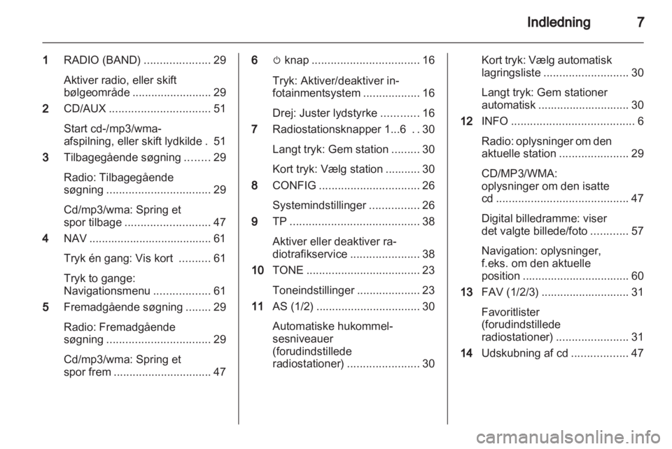 OPEL INSIGNIA 2013.5  Instruktionsbog til Infotainment (in Danish) 