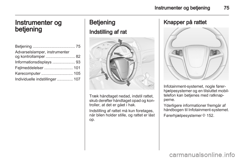 OPEL INSIGNIA 2013.5  Instruktionsbog (in Danish) 
