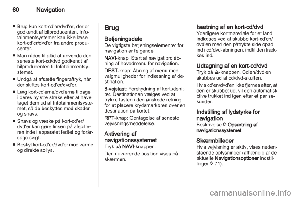 OPEL MERIVA 2011  Instruktionsbog til Infotainment (in Danish) 