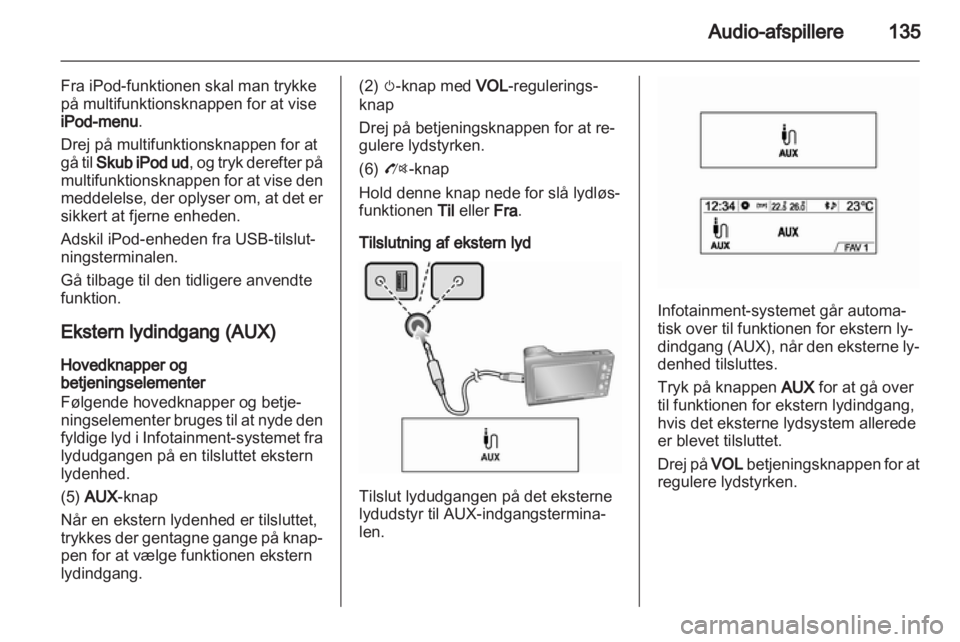 OPEL MOKKA 2013  Instruktionsbog til Infotainment (in Danish) 