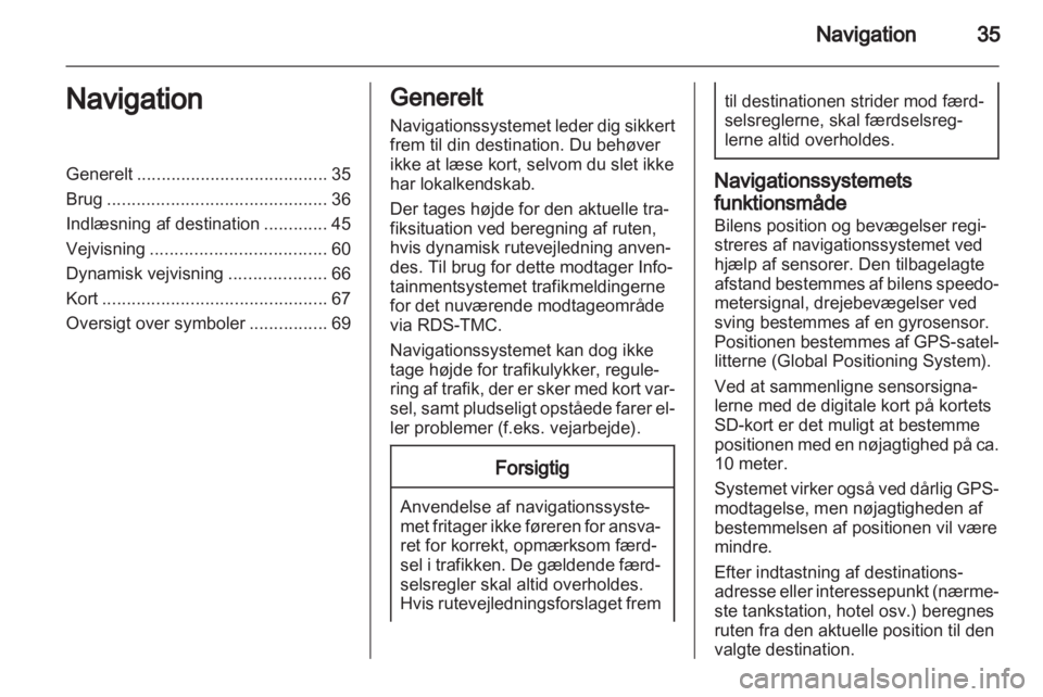 OPEL MOKKA 2013  Instruktionsbog til Infotainment (in Danish) 
