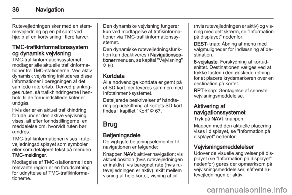 OPEL MOKKA 2013  Instruktionsbog til Infotainment (in Danish) 