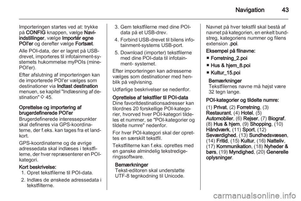 OPEL MOKKA 2013  Instruktionsbog til Infotainment (in Danish) 