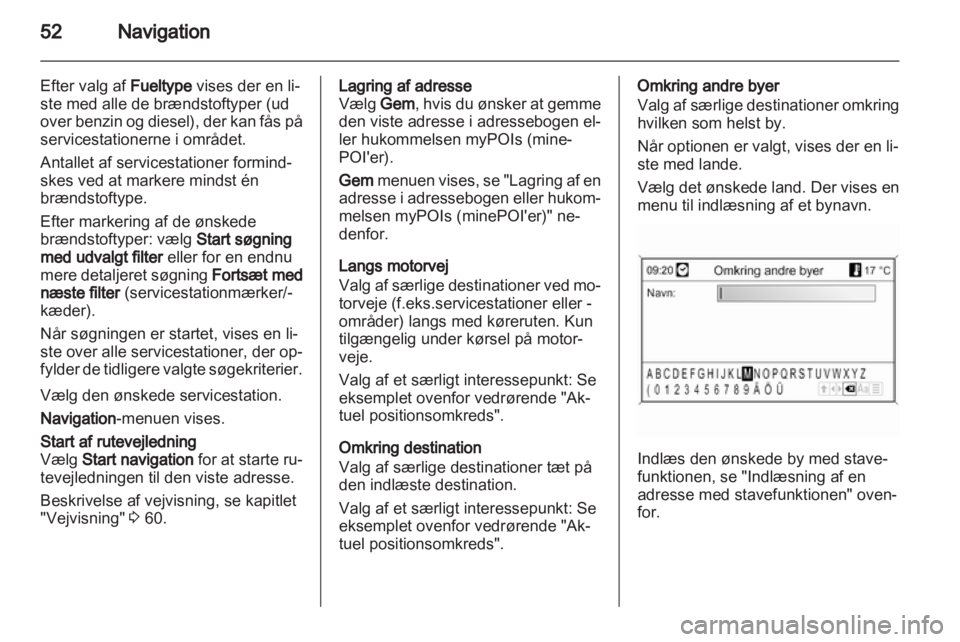 OPEL MOKKA 2013  Instruktionsbog til Infotainment (in Danish) 