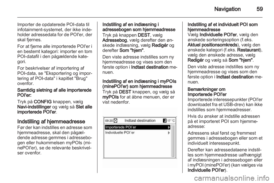 OPEL MOKKA 2013  Instruktionsbog til Infotainment (in Danish) 