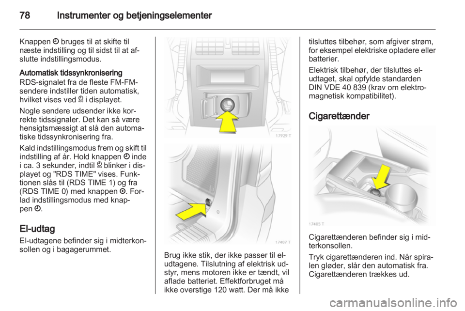 OPEL ZAFIRA 2010  Instruktionsbog (in Danish) 