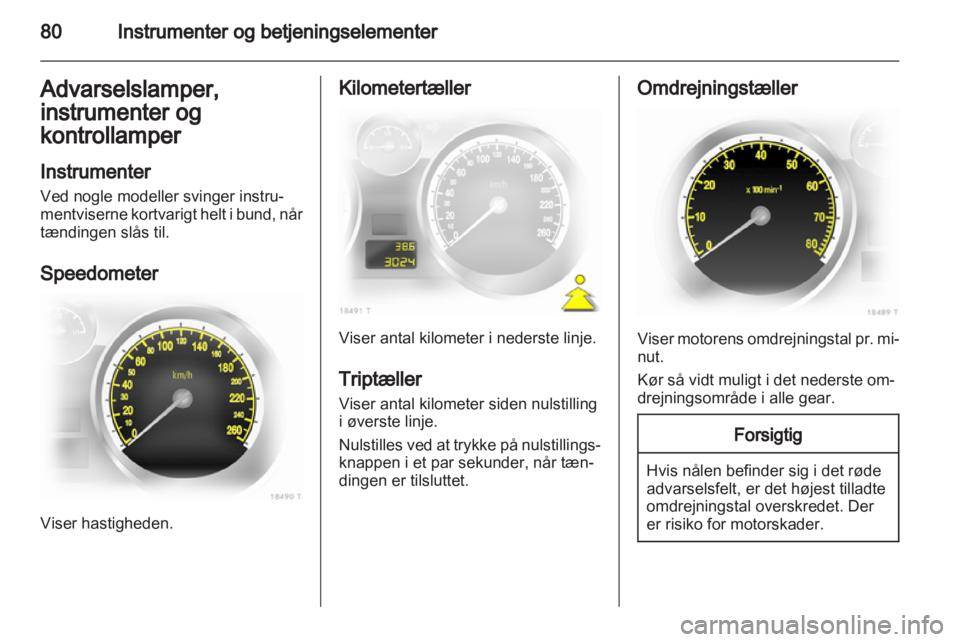 OPEL ZAFIRA 2010  Instruktionsbog (in Danish) 