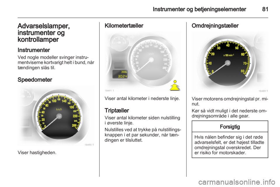 OPEL ZAFIRA 2010.5  Instruktionsbog (in Danish) 