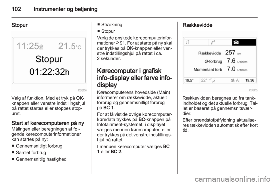 OPEL ZAFIRA 2013  Instruktionsbog (in Danish) 