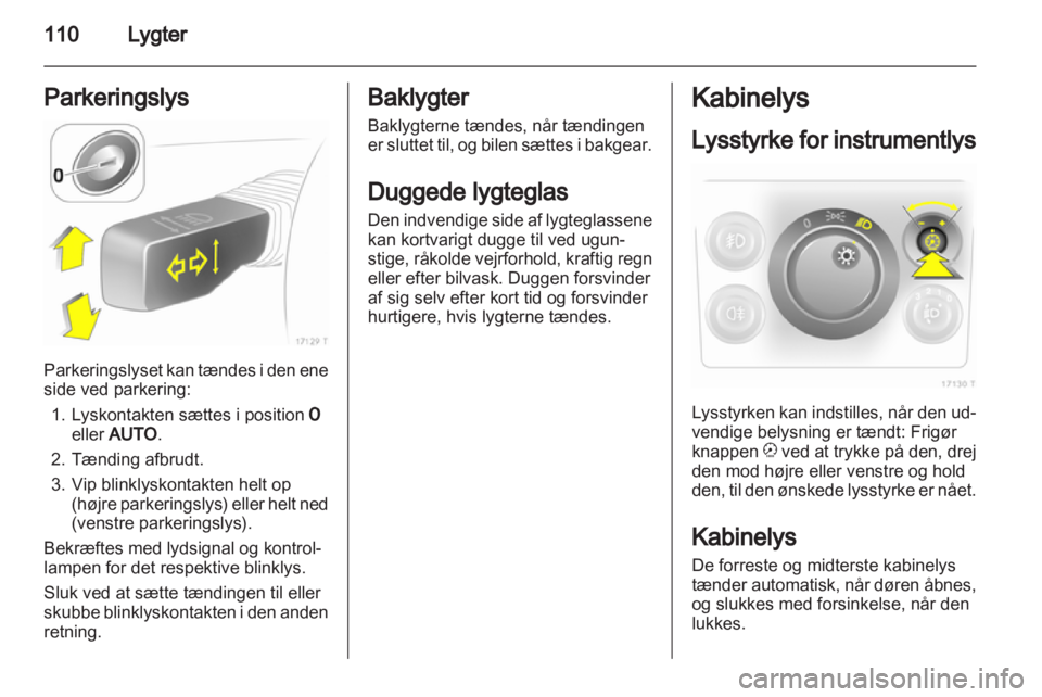 OPEL ZAFIRA 2013  Instruktionsbog (in Danish) 
