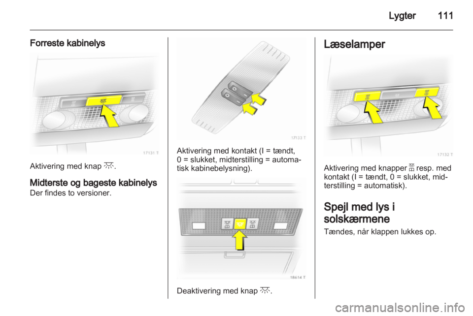 OPEL ZAFIRA 2013  Instruktionsbog (in Danish) 