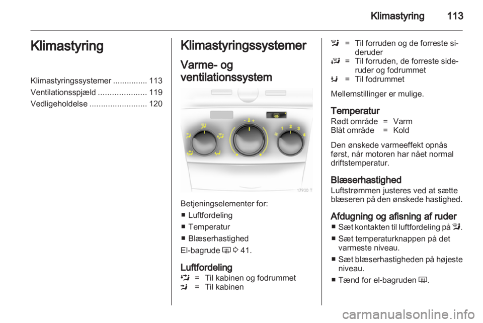 OPEL ZAFIRA 2013  Instruktionsbog (in Danish) 