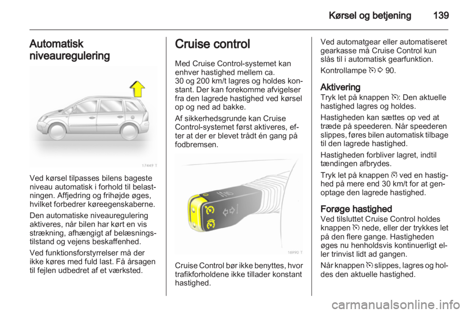 OPEL ZAFIRA 2013  Instruktionsbog (in Danish) 