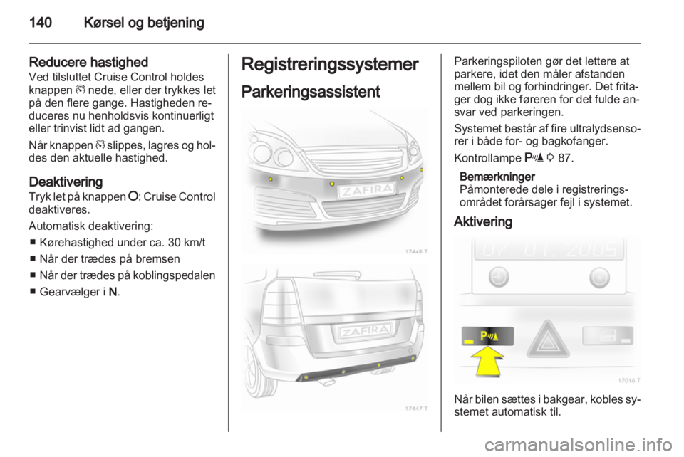 OPEL ZAFIRA 2013  Instruktionsbog (in Danish) 