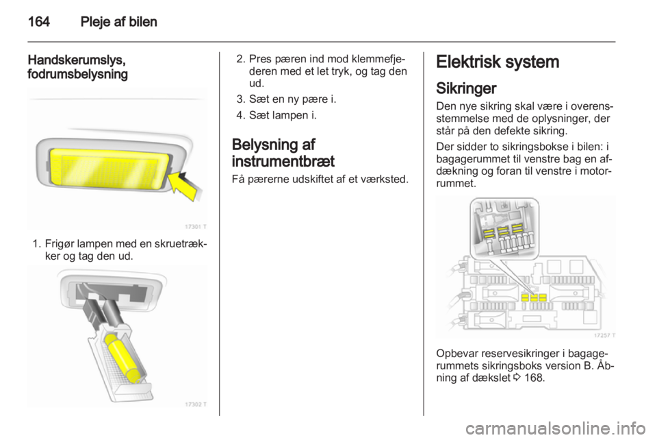 OPEL ZAFIRA 2013  Instruktionsbog (in Danish) 