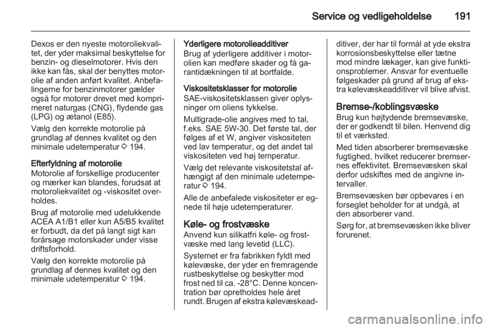 OPEL ZAFIRA 2013  Instruktionsbog (in Danish) 