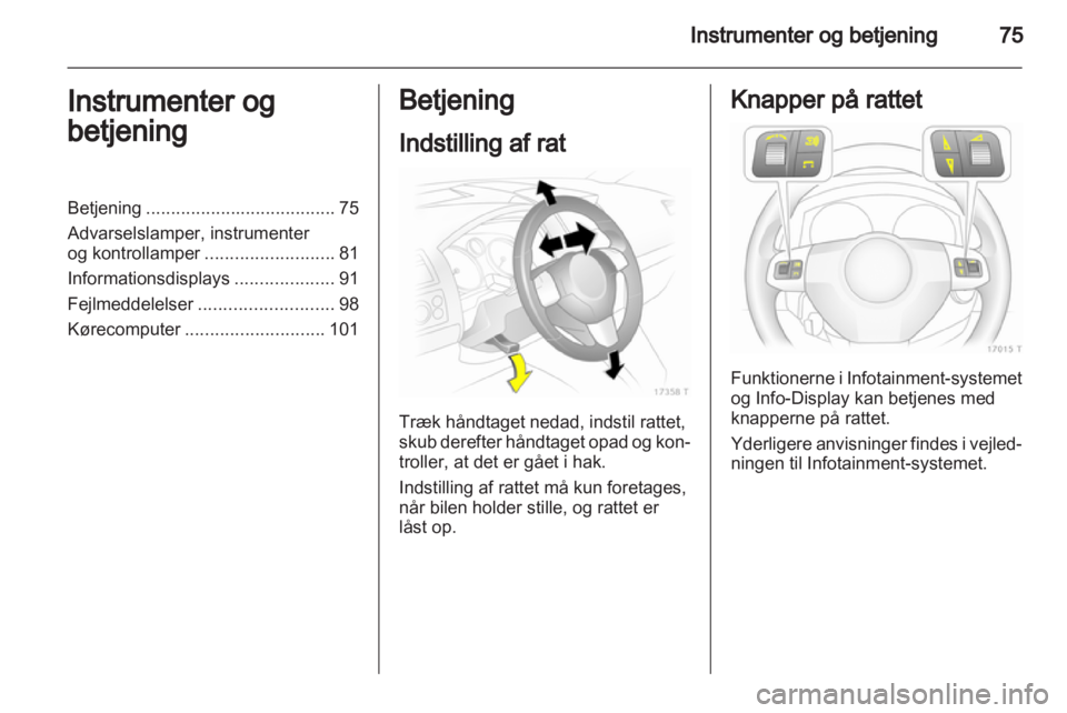 OPEL ZAFIRA 2013  Instruktionsbog (in Danish) 
