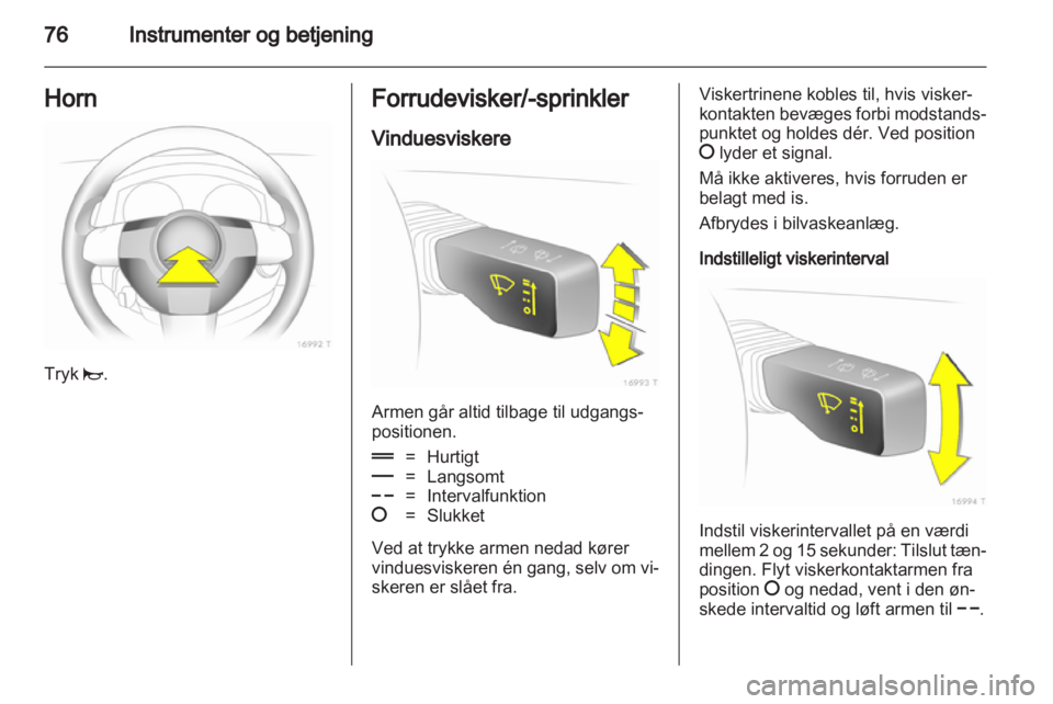OPEL ZAFIRA 2013  Instruktionsbog (in Danish) 
