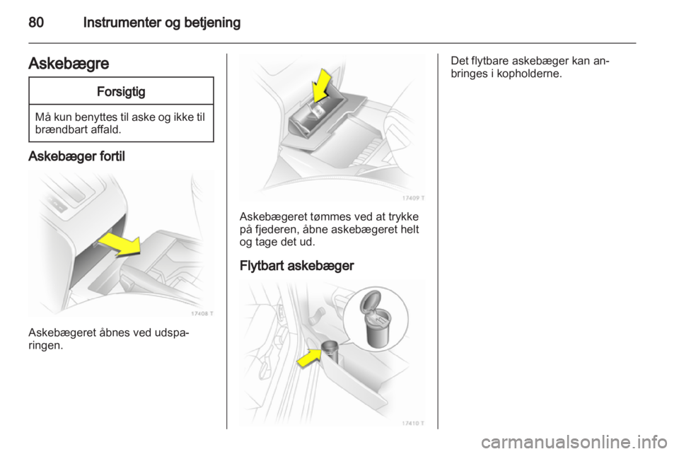 OPEL ZAFIRA 2013  Instruktionsbog (in Danish) 