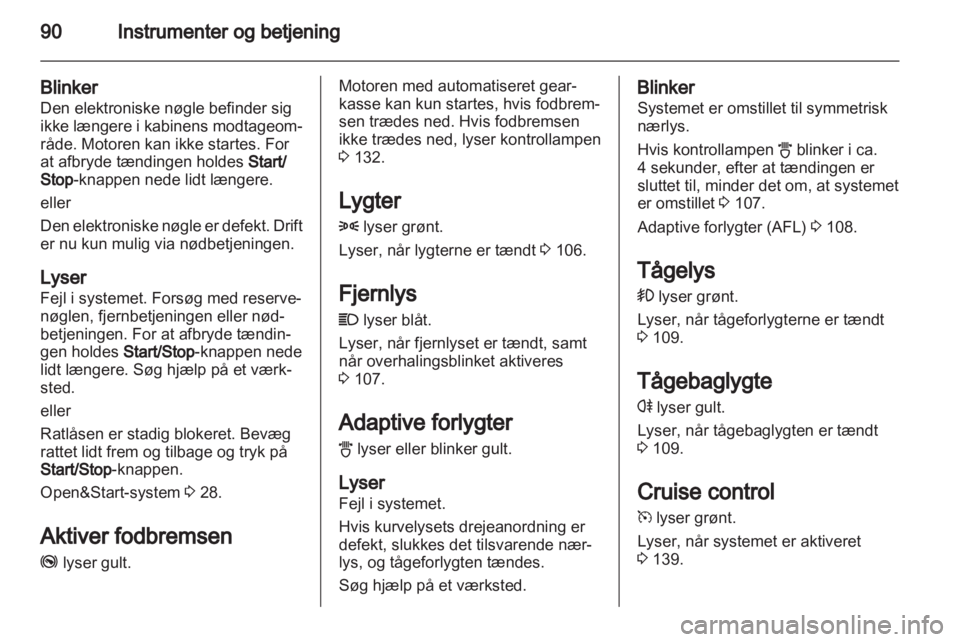 OPEL ZAFIRA 2013  Instruktionsbog (in Danish) 