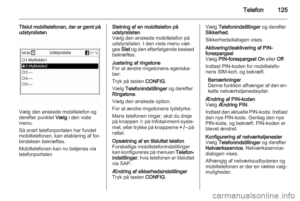 OPEL ZAFIRA C 2013  Instruktionsbog til Infotainment (in Danish) 