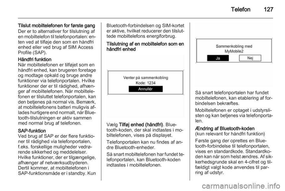 OPEL ZAFIRA C 2013  Instruktionsbog til Infotainment (in Danish) 