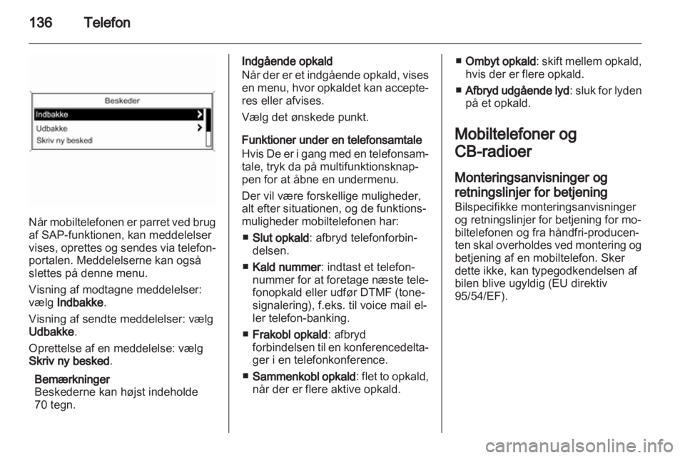 OPEL ZAFIRA C 2013  Instruktionsbog til Infotainment (in Danish) 