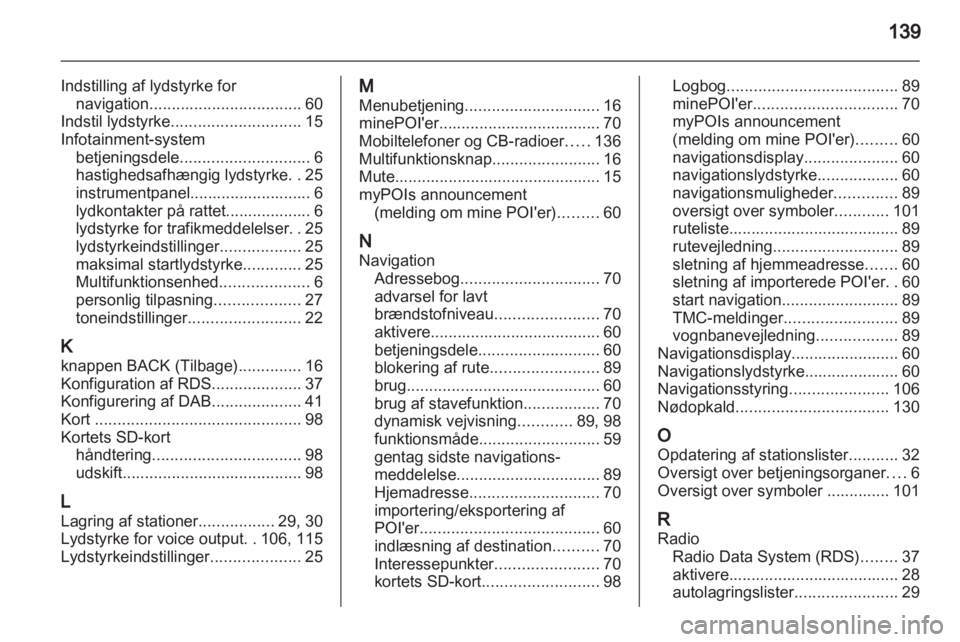 OPEL ZAFIRA C 2013  Instruktionsbog til Infotainment (in Danish) 