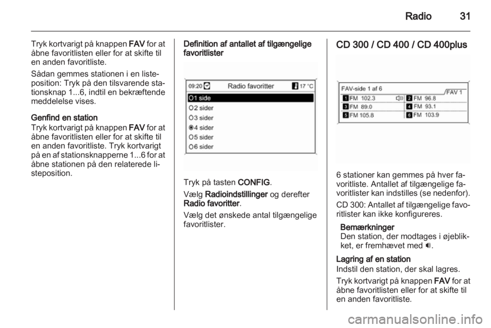 OPEL ZAFIRA C 2013  Instruktionsbog til Infotainment (in Danish) 