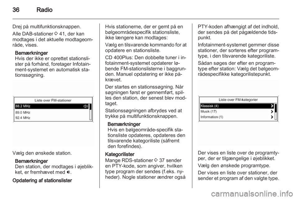 OPEL ZAFIRA C 2013  Instruktionsbog til Infotainment (in Danish) 