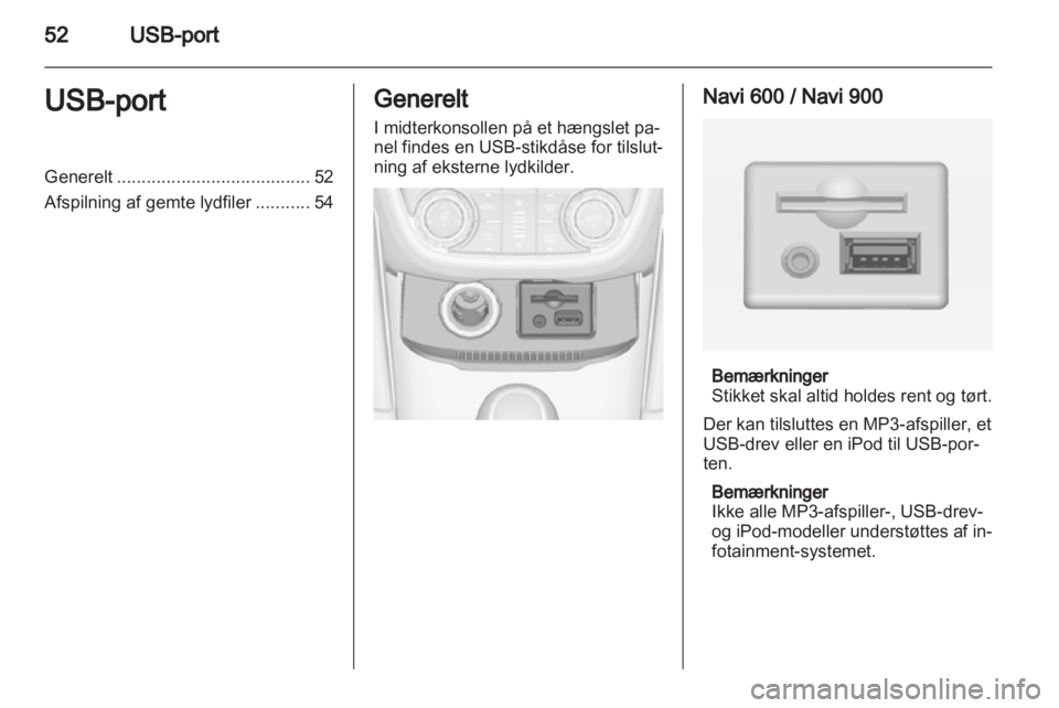 OPEL ZAFIRA C 2013  Instruktionsbog til Infotainment (in Danish) 