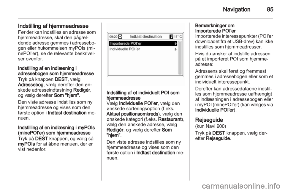 OPEL ZAFIRA C 2013  Instruktionsbog til Infotainment (in Danish) 