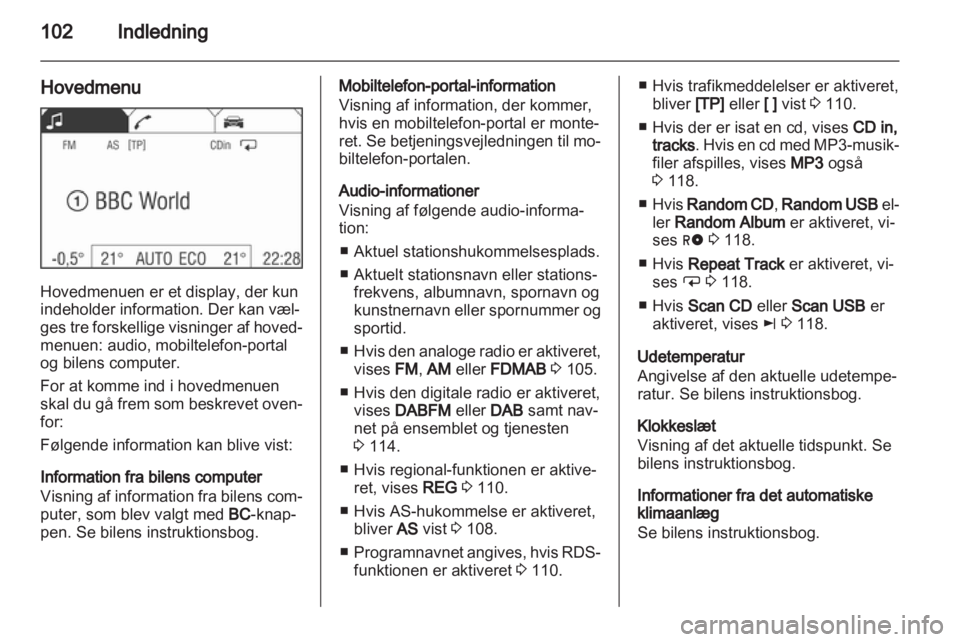 OPEL ZAFIRA B 2014  Instruktionsbog til Infotainment (in Danish) 