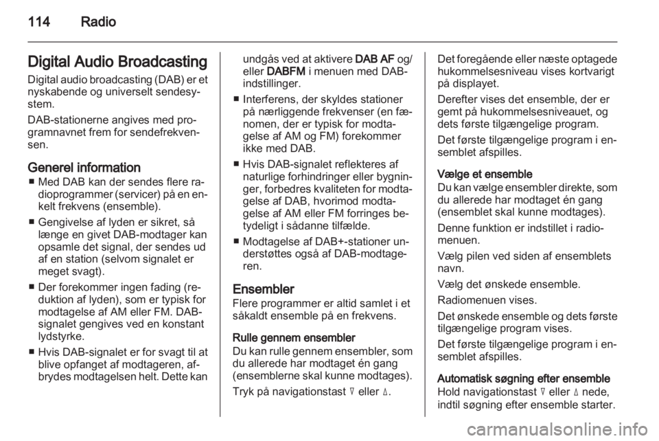 OPEL ZAFIRA B 2014  Instruktionsbog til Infotainment (in Danish) 