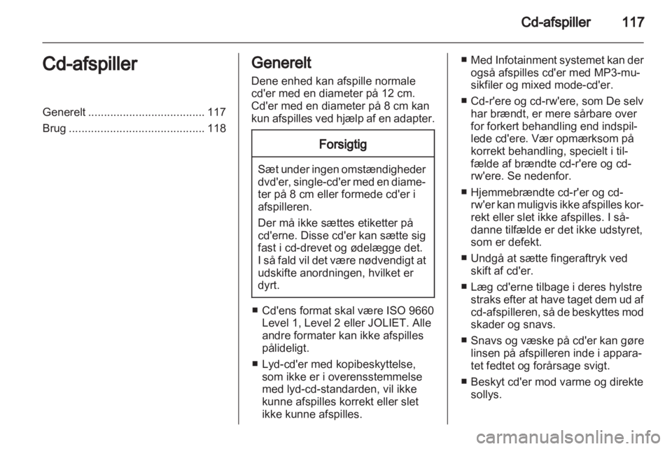 OPEL ZAFIRA B 2014  Instruktionsbog til Infotainment (in Danish) 