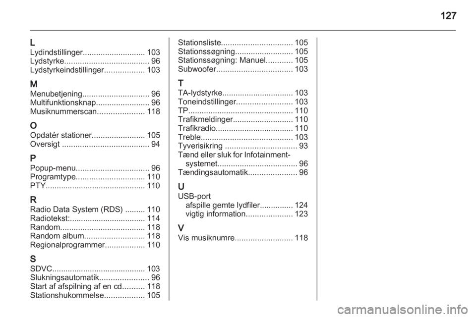 OPEL ZAFIRA B 2014  Instruktionsbog til Infotainment (in Danish) 