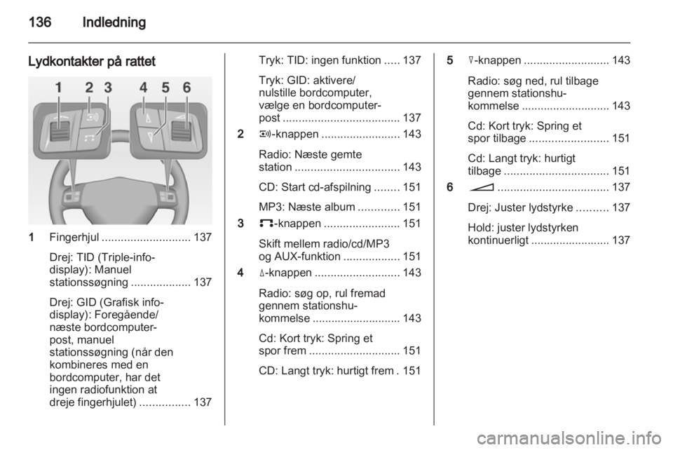 OPEL ZAFIRA B 2014  Instruktionsbog til Infotainment (in Danish) 