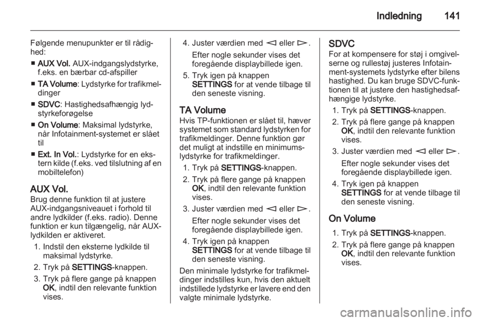 OPEL ZAFIRA B 2014  Instruktionsbog til Infotainment (in Danish) 