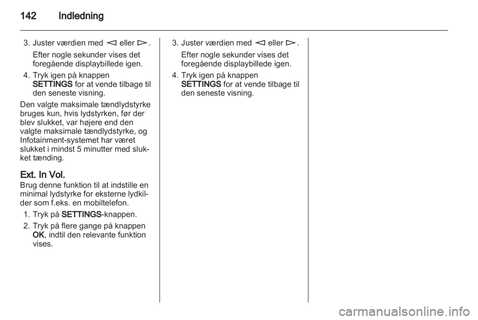 OPEL ZAFIRA B 2014  Instruktionsbog til Infotainment (in Danish) 