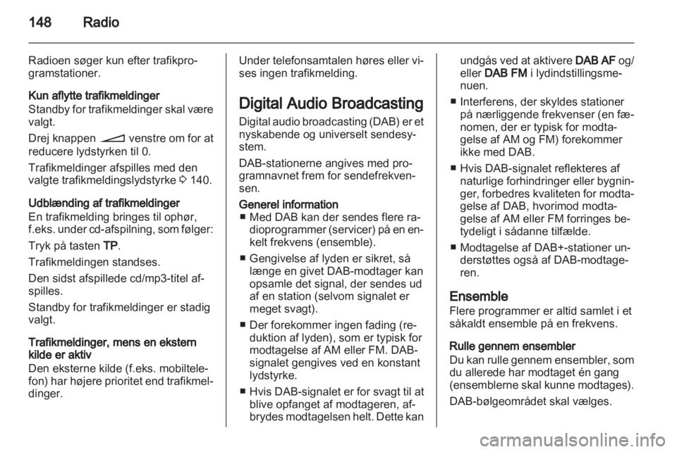 OPEL ZAFIRA B 2014  Instruktionsbog til Infotainment (in Danish) 