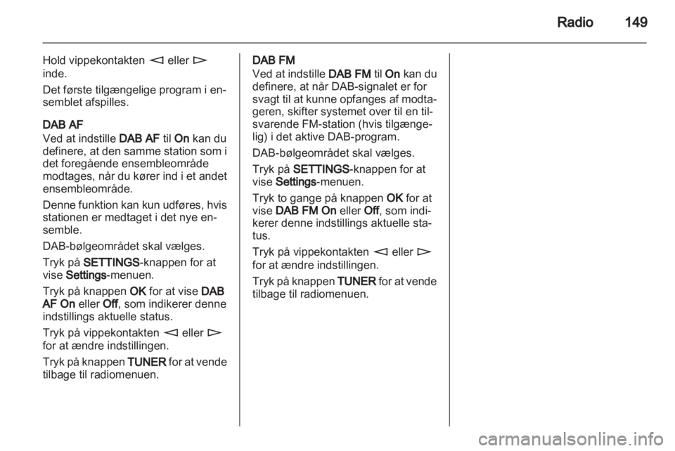 OPEL ZAFIRA B 2014  Instruktionsbog til Infotainment (in Danish) 