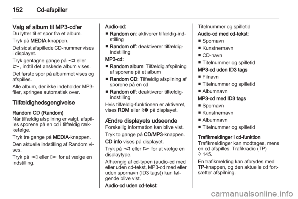 OPEL ZAFIRA B 2014  Instruktionsbog til Infotainment (in Danish) 