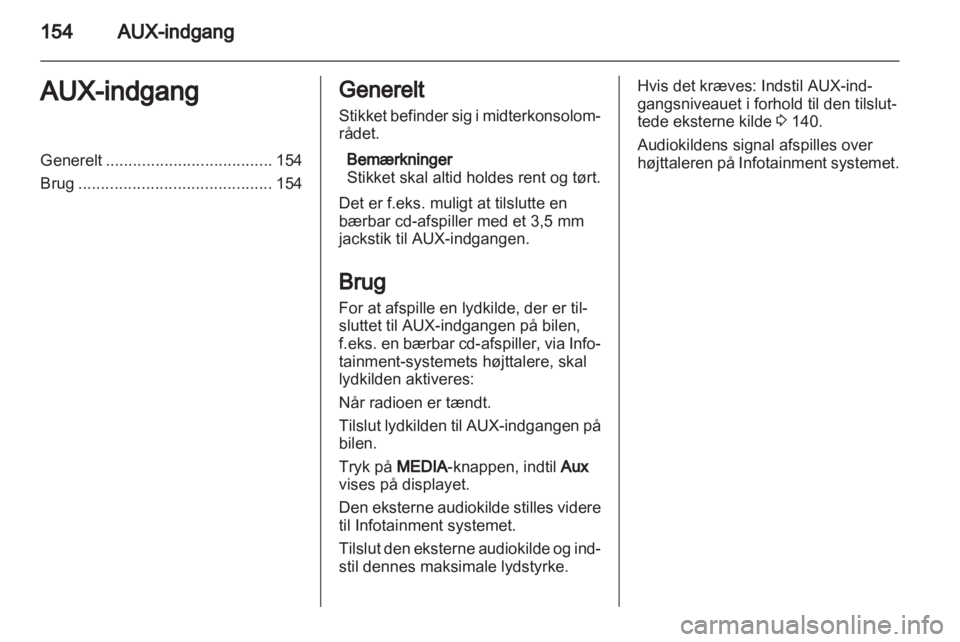 OPEL ZAFIRA B 2014  Instruktionsbog til Infotainment (in Danish) 