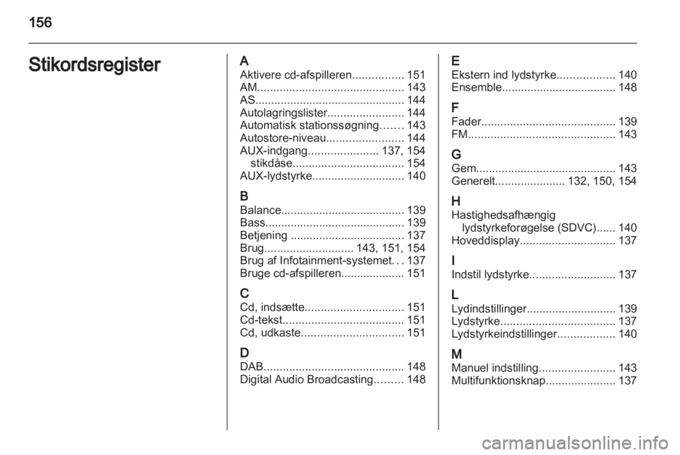 OPEL ZAFIRA B 2014  Instruktionsbog til Infotainment (in Danish) 