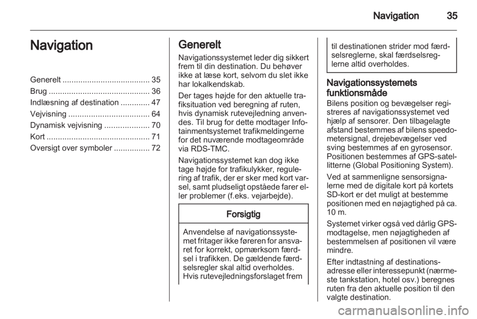 OPEL ZAFIRA B 2014  Instruktionsbog til Infotainment (in Danish) 