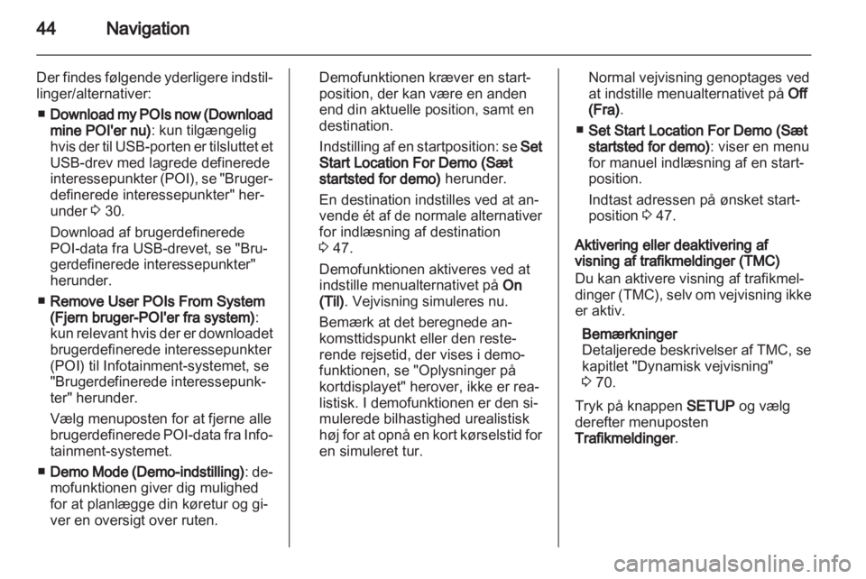 OPEL ZAFIRA B 2014  Instruktionsbog til Infotainment (in Danish) 
