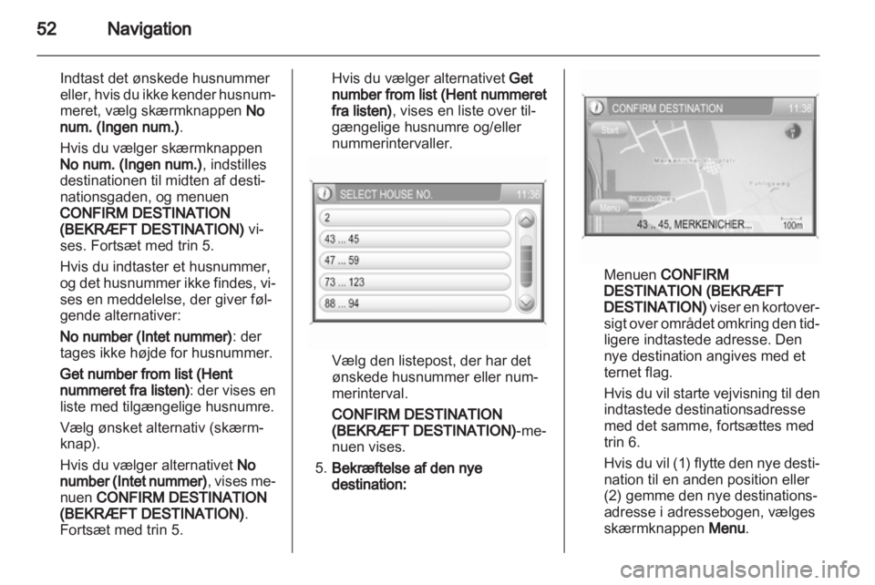 OPEL ZAFIRA B 2014  Instruktionsbog til Infotainment (in Danish) 